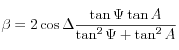 \beta = 2\cos\Delta\frac{\tan\Psi\tan A}{\tan^2\Psi+\tan^2A}