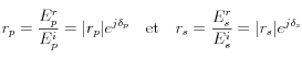 r_p=\frac{E^r_p}{E^i_p}=|r_p|e^{j\delta_p}\quad \mathrm{et}\quad r_s=\frac{E^r_s}{E^i_s}=|r_s|e^{j\delta_s}