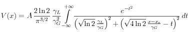 V(x)=A\,\frac{2\ln2}{\pi^{3/2}}\,\frac{\gamma_L}{\gamma_{G}^{2}}\int\limits_{-\infty}^{+\infty}\frac{e^{-t^2}}  {\left(\sqrt{\ln2}\,\frac{\gamma_L}{\gamma_{G}}\right)^2+\left(\sqrt{4\ln2}\,\frac{x-x_c}{\gamma_G}-t\right)^2}\,dt
